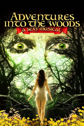 Adventures Into The Woods: A Sexy Musical